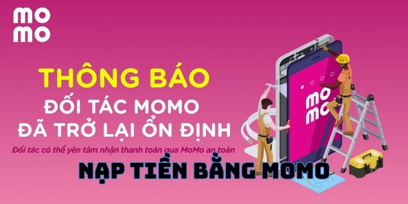 Sử dụng ví Momo cho giao dịch nạp cực nhanh chóng