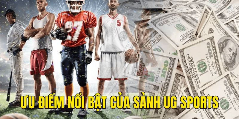 Ưu điểm đặc biệt của sảnh game UG Sports tại BJ88