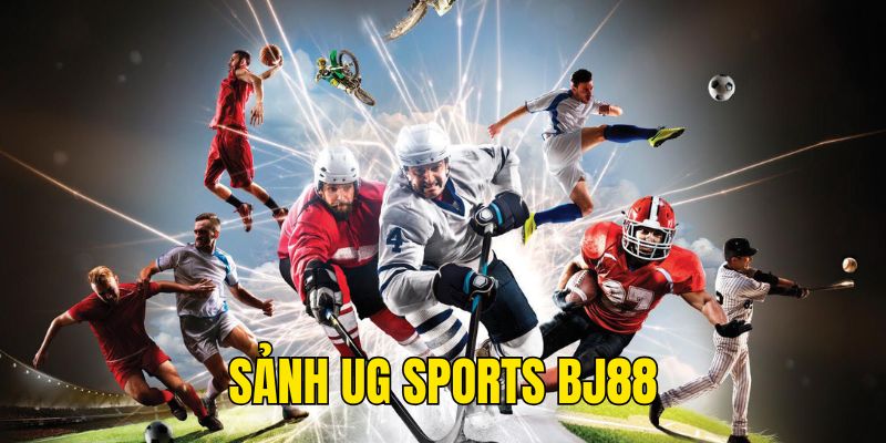 Sảnh UG Sports BJ88 - Thánh Địa Cược Thể Thao Cho Bet Thủ